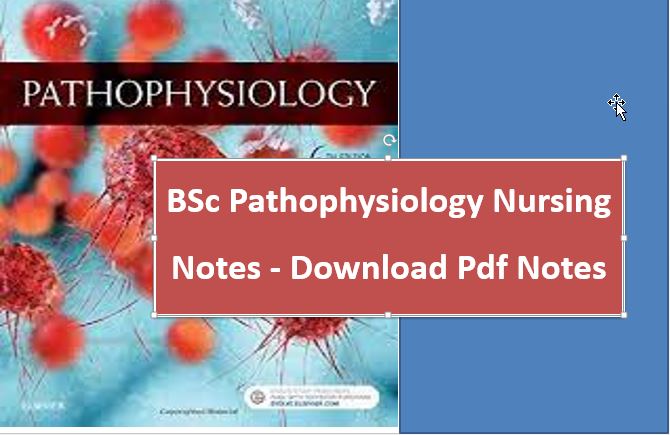 BSc Pathophysiology Nursing Notes - Download Pdf Notes