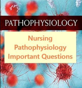 Nursing Pathophysiology Important Questions
